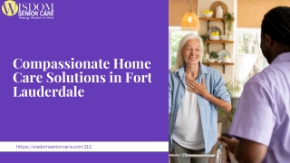 Compassionate Home Care Solutions in Fort Lauderdale