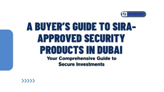 A Buyer’s Guide to SIRA-Approved Security Products in Dubai