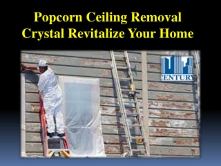 Popcorn Ceiling Removal Crystal Revitalize Your Home