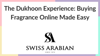 The Dukhoon Experience: Buying Fragrance Online Made Easy