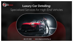 Luxury Car Detailing _ Specialised Services for High-End Vehicles