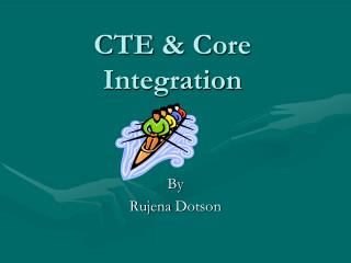 CTE & Core Integration