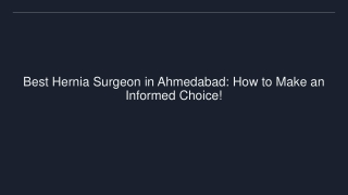 Expert Tips for Selecting the Best Hernia Specialist in Ahmedabad!