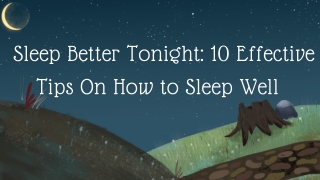 Sleep Better Tonight 10 Effective Tips On How to Sleep Well