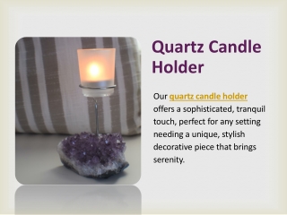 Quartz Candle Holder