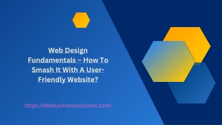 Web Design Fundamentals – How To Smash It With A User-Friendly Website?