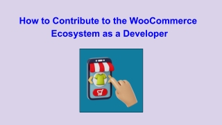 How to Contribute to the WooCommerce Ecosystem as a Developer