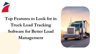 Top Features to Look for in Truck Load Tracking Software for Better Load Managem