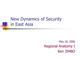 New Dynamics of Security in East Asia