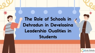 The Role of Schools in Dehradun in Developing Leadership Qualities in Students