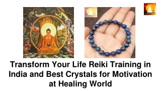 Transform Your Life Reiki Training in India and Best Crystals for Motivation at Healing World