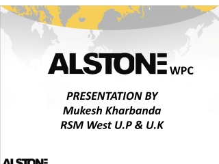 Alstone WPC PRESENTATION BY Mukesh Kharbanda