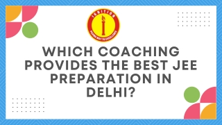 Which coaching provides the Best JEE Preparation in Delhi?