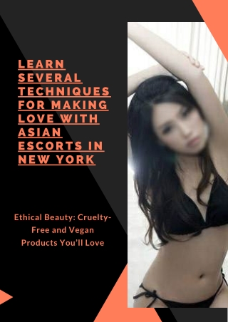 Learn several techniques for making love with Asian models in New York