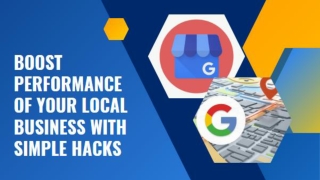 Boost Performance of Your Local Business With Simple Hacks