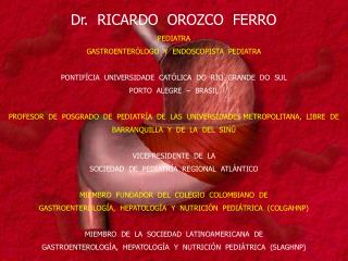 Dr. RICARDO OROZCO FERRO