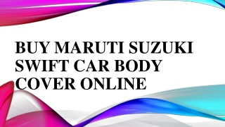 Buy Maruti Suzuki Swift Car Body Cover Online