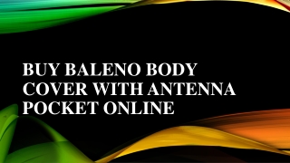 Buy Baleno Body Cover With Antenna Pocket Online