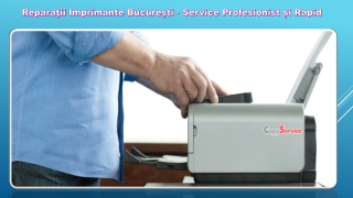 Reparații Imprimante București - Service Profesionist și Rapid