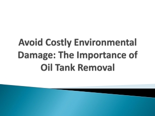 Avoid Costly Environmental Damage: The Importance of Oil Tank Removal