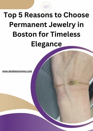 Top 5 Reasons to Choose Permanent Jewelry in Boston for Timeless Elegance