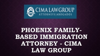 Phoenix Family-Based Immigration Attorney - Cima Law Group