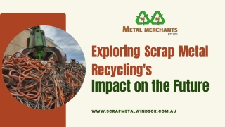 Exploring Scrap Metal Recycling's Impact on the Future