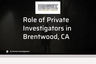 Choose the Best Private Investigators in Brentwood with Kinsey Investigations