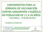 LINEAMIENTOS PARA LA JORNADA DE VACUNACI N CONTRA SARAMPI N Y RUB OLA EN POBLACI N DE 11 A 20 A OS 13 de Febrero 13 de