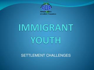 IMMIGRANT YOUTH