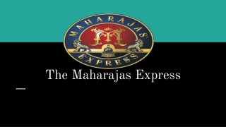 Unfold a royal charm with the worlds top luxury train Maharajas Express