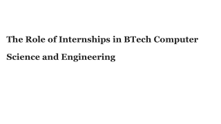 The Role of Internships in BTech Computer Science and Engineering