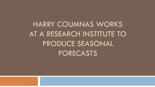 Harry Coumnas Works at a Research Institute to Produce Seasonal Forecasts