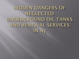 Hidden Dangers of Neglected Underground Oil Tanks and Removal Services in NJ