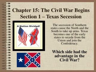 Chapter 15: The Civil War Begins Section 1 – Texas Secession
