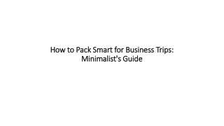 How to Pack Smart for Business Trips Minimalist's Guide