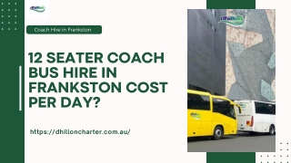 Explore 12-Seater Coach Bus Hire Rates in Frankston for Your Trips