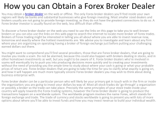 How you can Obtain a Forex Broker Dealer