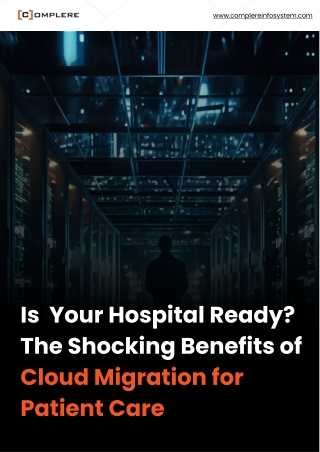 Is Your Hospital Ready The Shocking Benefits of Cloud Migration for Patient Care