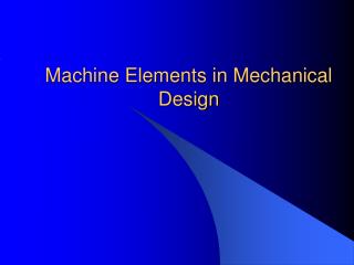 Machine Elements in Mechanical Design