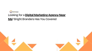 Looking for a Digital Marketing Agency Near Me Bright Branders Has You Covered