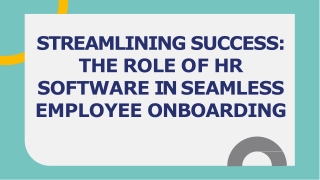 STREAMLINING SUCCESS THE ROLE OF HR SOFTWARE IN SEAMLESS EMPLOYEE ONBOARDING