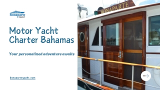 Motor Yacht Charter Bahamas: Your personalized adventure awaits