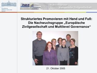 Strukturiertes Promovieren mit Hand und Fuß: Die Nachwuchsgruppe „Europäische Zivilgesellschaft und Multilevel Governanc