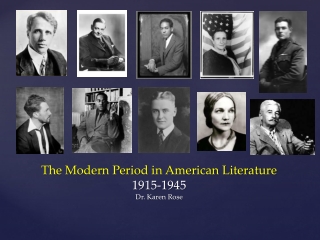 The Modern Period in American Literature 1915-1945 Dr. Karen Rose