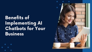 Benefits of Implementing AI Chatbots for Your Business