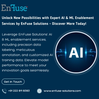 Unlock New Possibilities with Expert AI & ML Enablement Services by EnFuse Solutions - Discover More Today!