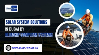 Solar System Solutions In Dubai By Bluechip Computer Systems