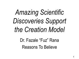 Amazing Scientific Discoveries Support the Creation Model