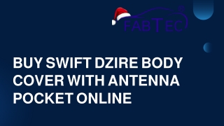 Buy Swift Dzire Body Cover With Antenna Pocket Online